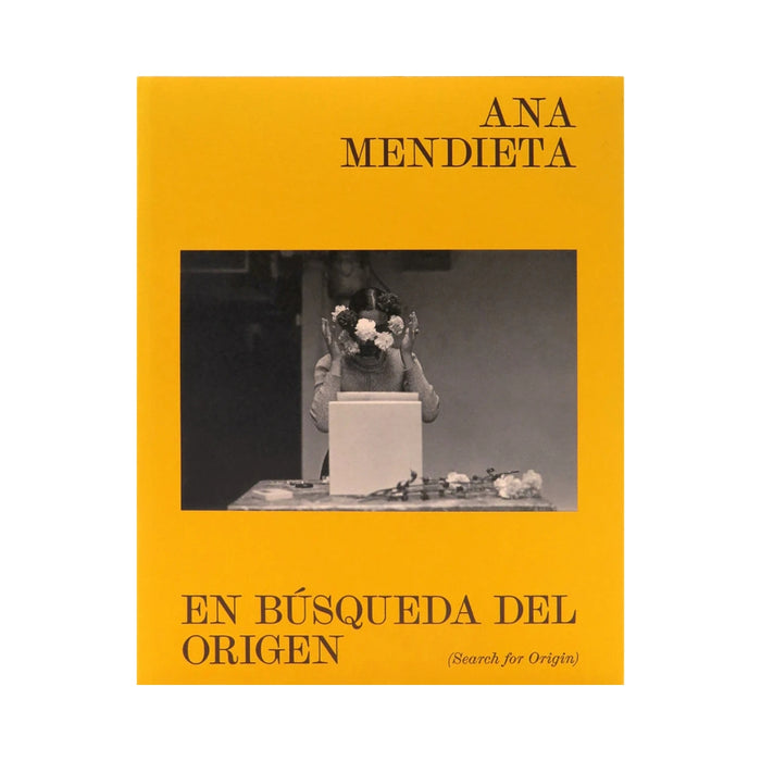 Ana Mendieta: En búsqueda del origen / Search for Origin