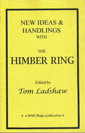 New Ideas & Handlings with the Himber Ring Edited by Tom Ladshaw - Book